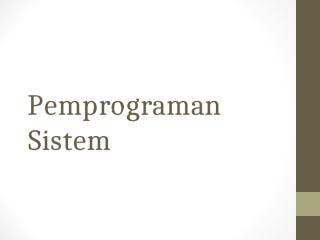 Pemprograman.Sistem.ppt