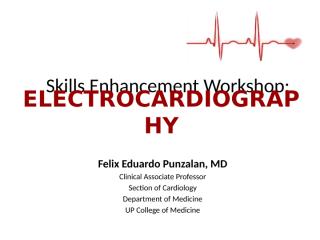 ECG Skills Enhancement Workshop (Dr Punzalan).pptx